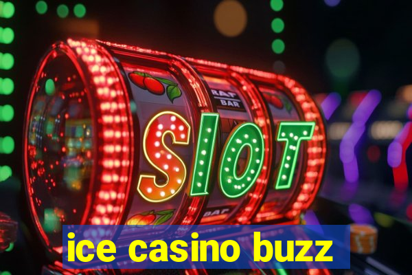 ice casino buzz